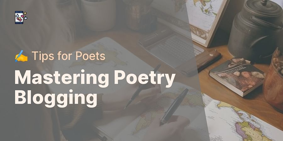 Mastering Poetry Blogging - ✍️ Tips for Poets