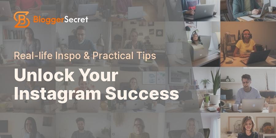 Unlock Your Instagram Success - Real-life Inspo & Practical Tips